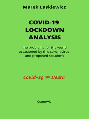 cover image of Covid-19 Lockdown Analysis: problems for the world occasioned by this coronavirus and proposed solution